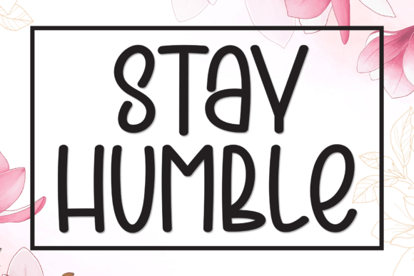 Stay Humble: The Handwritten Font with a Warm, Friendly Spirit